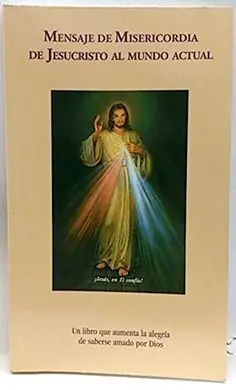 Mensaje de Misericordia de Jesucrito Al Mundo Actual