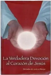 La Verdadera Devoción Al Corazón de Jesús