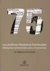 Los Archivos Históricos Provinciales: Bibliografia Conmemorativa de Su 75 Aniversario