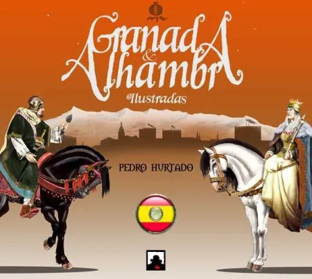 Historia Ilustrada de Granada y la Alhambra