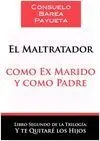 El Maltratador Como Ex-Marido y Como Padre