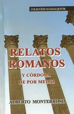 Relatos Romanos y Córdoba de por Medio