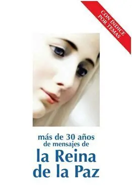 Más de 30 Años de Mensajes de la Reina de la Paz
