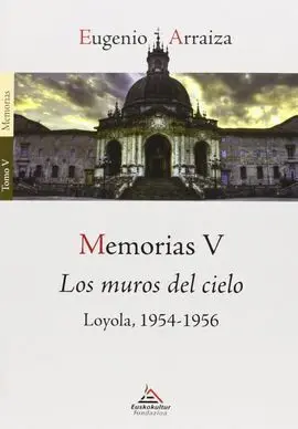 Memorias Tomo V los Muros del Cielo, 1954-1956
