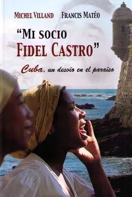 Mi Socio Fidel Castro