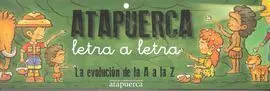 Atapuerca, Letra a Letra. La Evolución de la a a la Z
