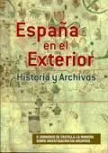 España en el Exterior: Historia y Archivos. actas de las X Jornadas de Castilla-La Mancha Sobre Investigación en Archivos, Celebradas del 9 Al 11 de Noviembre de 2001, Guadalajara