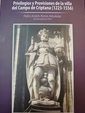 Privilegios y Provisiones de la Villa del Campo de Criptana, 1223-1556