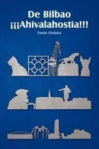 De Bilbao ¡¡¡Ahivalahostia!!!