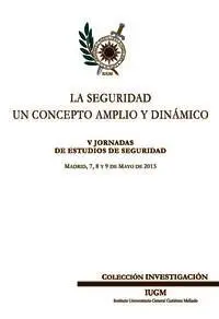 La Seguridad, un Concepto Amplio y Dinámico