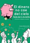 EL DINERO NO CAE DEL CIELO