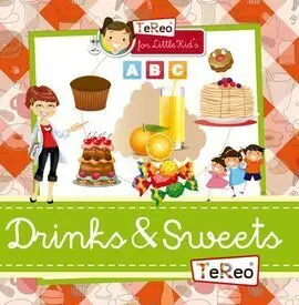 Drinks & Sweets. Te Reo For Little Kid's