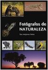 FOTÓGRAFOS DE NATURALEZA. SUS MEJORES FOTOS