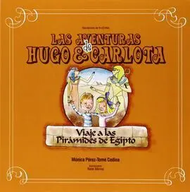 Las Aventuras de Hugo & Carlota. Viaje a las Piramides de Egipto