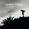 TIEMPO VISIBLE: FOTOGRAFIAS + 130 POEMA