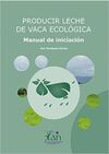 PRODUCIR LECHE DE VACA ECOLÓGICA