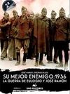 SU MEJOR ENEMIGO 1936 LA GUERRA ENTRE EULOGIO Y JO