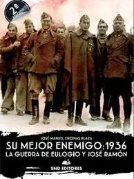 Su Mejor Enemigo 1936 la Guerra entre Eulogio y Jo