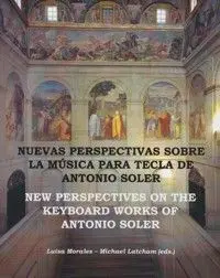 Nuevas Perspectivas Sobre la Música para Tecla de Antonio Soler