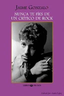 Nunca te Fíes de un Crítico de Rock