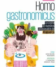 Homo Gastronomicus la Cocina de nuestros Antepasado