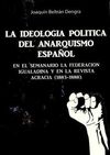 LA IDEOLOGÍA POLÍTICA DEL ANARQUISMO ESPAÑOL