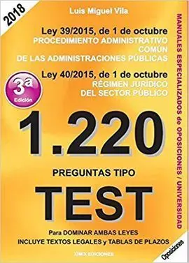 1220 Preguntas Tipo Test. Ley 39/2015, de 1 de Octubre, del Procedimiento Admini