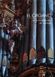 El Órgano en la Archidiócesis de Santiago de Compostela