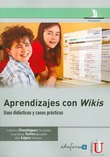 Aprendizaje con Wikis. Usos Didacticos y Casos Practicos