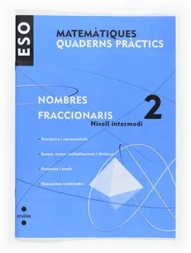 Matemàtiques. Quad. Pràctics - Nombres Fraccionaris 2. Nivell Intermedi - 1º eso
