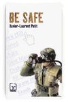 BE SAFE