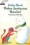 Pobre Fantasma Anselm!