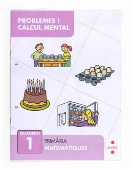 Resolució de Problemes I Càlcul Mental 1 - 1º Ed. Prim.