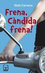 FRENA, CÀNDIDA, FRENA!