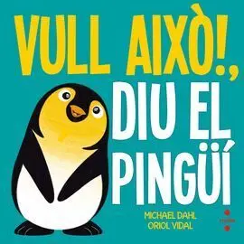 Vull Això!, Diu el Pingüí