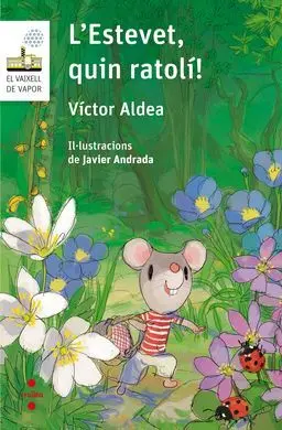 L'estevet, Quin Ratolí!