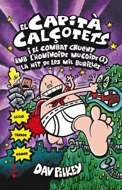El Capità Calçotets I el Combat Cruent Amb L'hominoide Mucoide (1): la Nit de le
