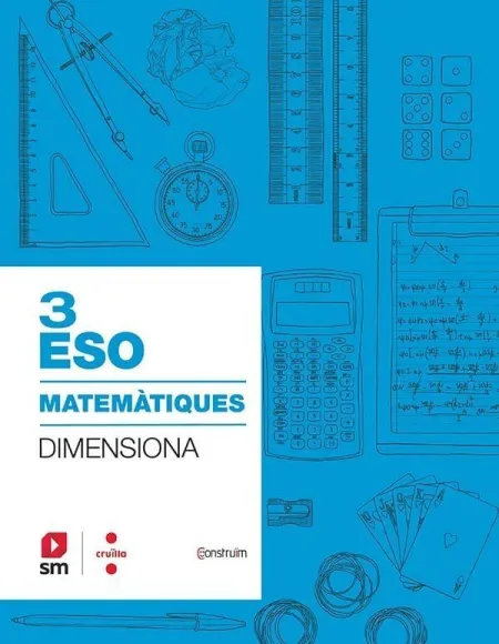 Quadern Matemàtiques. 3 eso. Dimensiona. Construïm