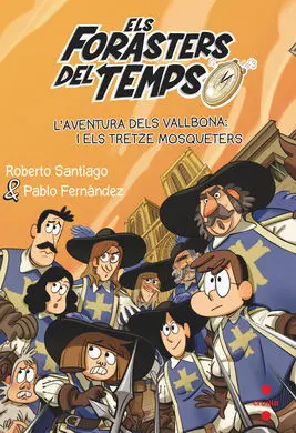 L'aventura Dels Vallbona I Els Tretze Mosqueters (Els Forasters del Temps 13)