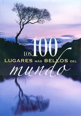 Los 100 Lugares Más Bellos del Mundo