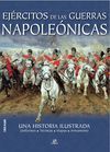 EJÉRCITOS DE LAS GUERRAS NAPOLEÓNICAS. UNIFORMES, TÉCNICAS, MAPAS, ARMAMENTO