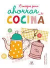 Consejos para Ahorrar en la Cocina