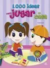 1000 Ideas para Jugar en Casa