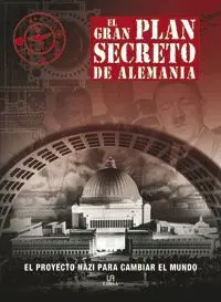 El Gran Plan Secreto de Alemania