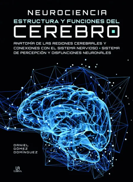 Neurociencia. Estructura y Funciones del