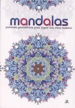 Mandalas Patrones Geométricos para Lograr una Obra Maestra