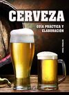 CERVEZA. GUIA PRACTICA Y ELABORACION