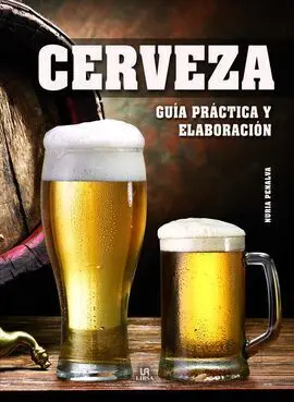Cerveza. Guia Practica y Elaboracion