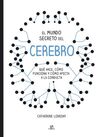 EL MUNDO SECRETO DEL CEREBRO