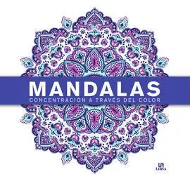 Mandalas. Concentracion a Traves del Col